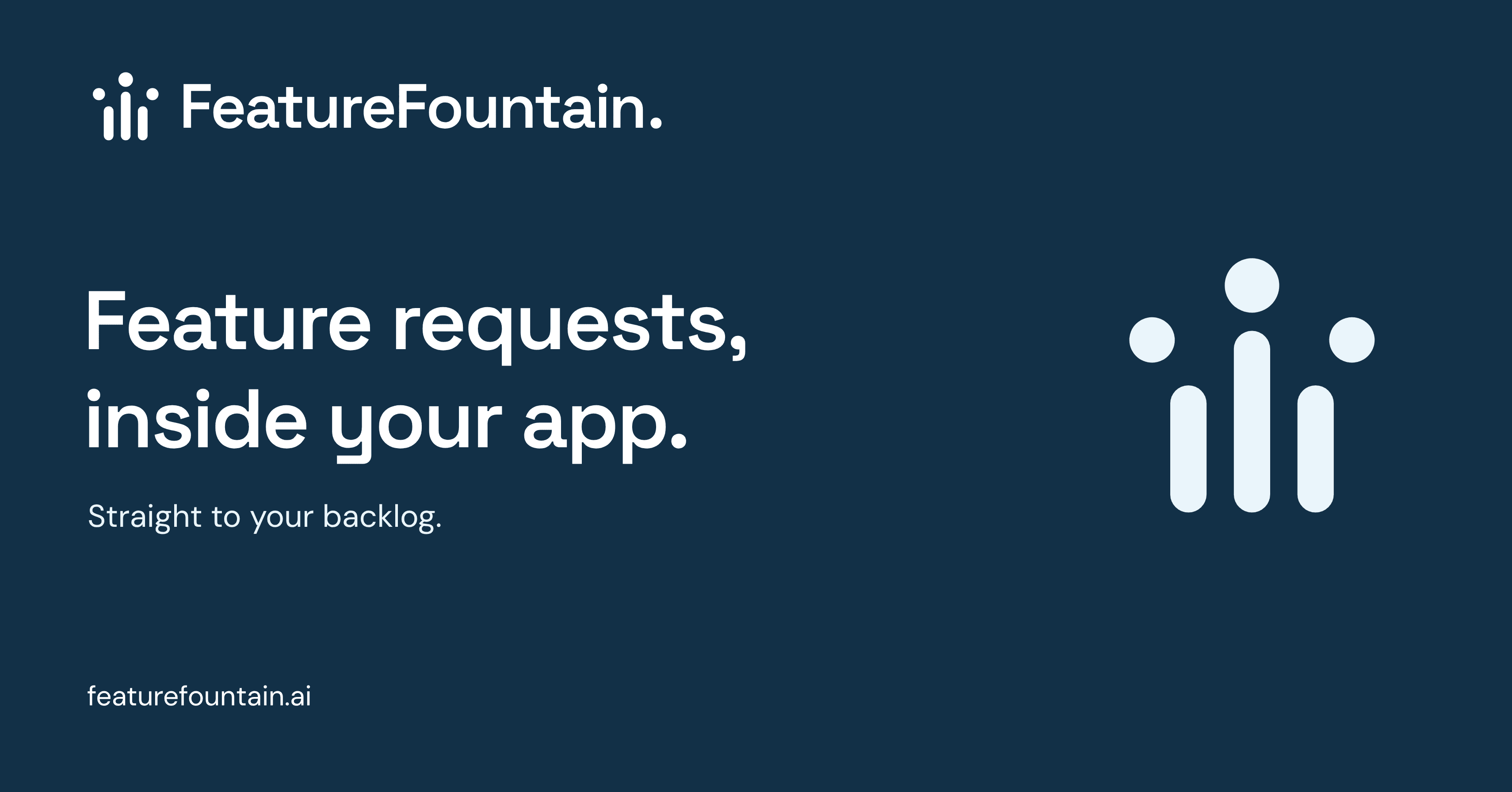 FeatureFountain brand artwork with the fountain mark and the message “Feature requests, inside your app. Straight to your backlog.”